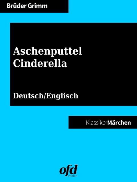 Aschenputtel - Cinderella - Brüder Grimm