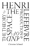 Cover-Bild zum Titel 'Henri Lefebvre and the Theory of the Production of Space' von 'Christian Schmid'