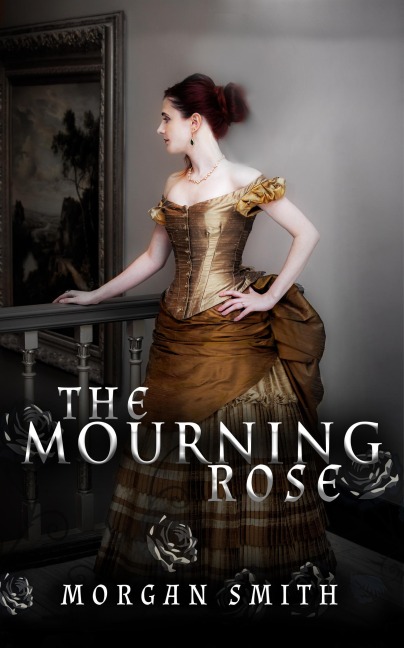 The Mourning Rose - Morgan Smith