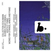 Cover-Bild zum Titel 'Schumann: Works for Streicher,Bläser und Klavier' von 'Lise/Fouchenneret Berthaud'