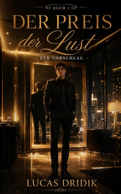Der Preis der Lust: Band 1 - Lucas Dridik