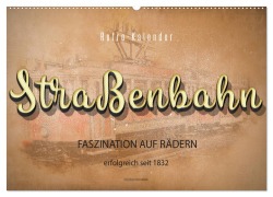Straßenbahn - Faszination auf Rädern (Wandkalender 2025 DIN A2 quer), CALVENDO Monatskalender - Peter Roder