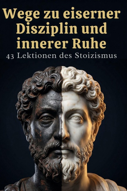 Wege zu eiserner Disziplin und innerer Ruhe - Emilia Meyer