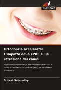 Cover-Bild zum Titel 'Ortodonzia accelerata: L'impatto della LPRF sulla retrazione dei canini' von 'Subrat Satapathy'