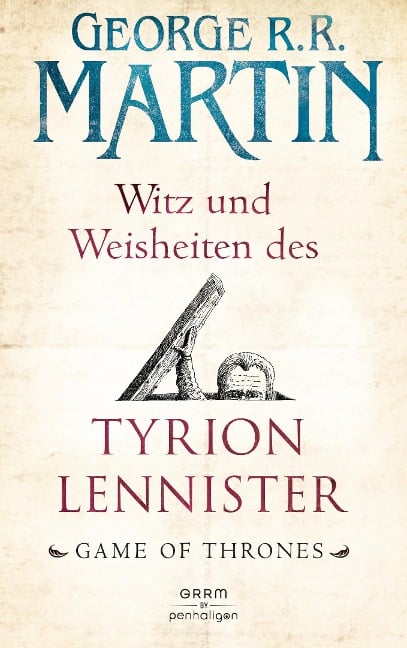 Witz und Weisheiten des Tyrion Lennister - George R. R. Martin