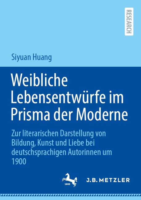 Weibliche Lebensentwürfe im Prisma der Moderne - Siyuan Huang