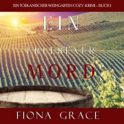 Cover-Bild zum Titel 'Ein erlesener Mord (Ein Toskanischer Weingarten Cozy-Krimi ¿ Buch 1)' von 'Fiona Grace'