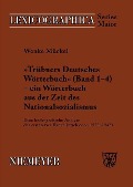 Trübners »Deutsches Wörterbuch« - ein Wörterbuch aus der Zeit des Nationalsozialismus - Wenke Mückel