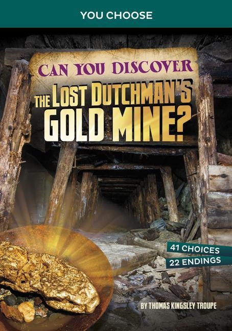 Can You Discover the Lost Dutchman's Gold Mine? - Thomas Kingsley Troupe