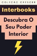 Cover-Bild zum Titel 'Descubra O Seu Poder Interior (Coleção Crescer, #24)' von 'Interbooks'