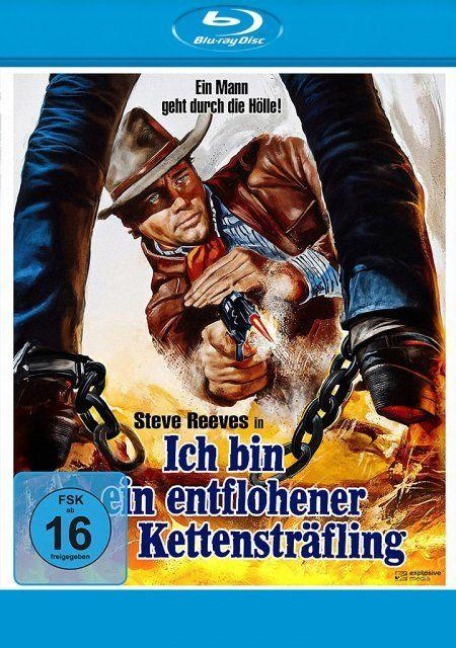 Ich bin ein entflohener Kettensträfling - Gordon D. Shirreffs, Roberto Natale, Steve Reeves, Carlo Savina
