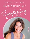 Faceforming mit Tigerfeeling für sie und ihn - Benita Cantieni