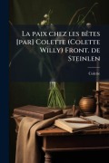 Cover-Bild zum Titel 'La paix chez les bÃates [par] Colette (Colette Willy) Front. de Steinlen' von 'Colette'