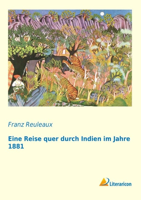 Eine Reise quer durch Indien im Jahre 1881 - Franz Reuleaux