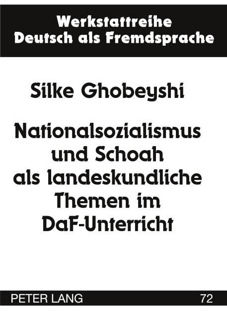 Nationalsozialismus und Schoah als landeskundliche Themen im DaF-Unterricht - Silke Ghobeyshi