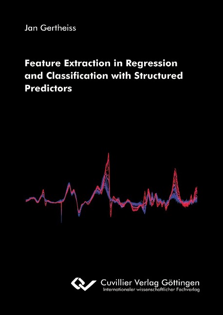 Feature Extraction in Regression and Classification with Structured Predictors - Jan Gertheiss