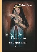 Cover-Bild zum Titel 'Im Bann der Pharaonin - Der Weg zur Macht' von 'Volker Groh'