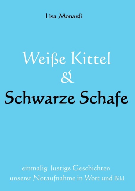 Weiße Kittel & Schwarze Schafe - Lisa Monardi