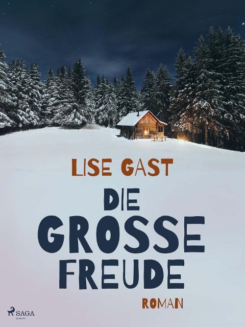 Die grosse Freude - Lise Gast