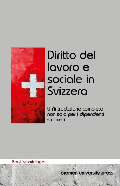 Diritto del lavoro e sociale in Svizzera - Beat Schmidinger