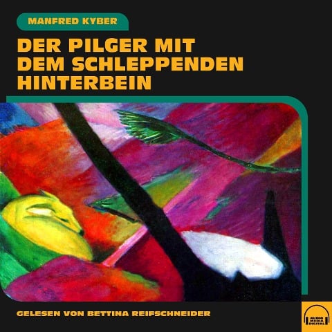 Der Pilger mit dem schleppenden Hinterbein - Manfred Kyber