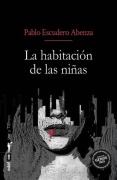 Cover-Bild zum Titel 'La Habitacion de Las Niñas' von 'Pablo Escudero'