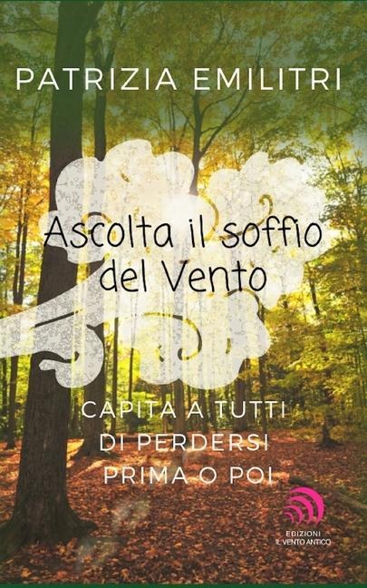 Ascolta il soffio del vento - Patrizia Emilitri