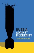 Cover-Bild zum Titel 'Russia Against Modernity' von 'Alexander Etkind'