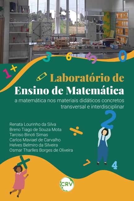 Laboratório de ensino de matemática - Renata Lourinho da Silva, Breno Tiago de Souza Mota, Tarciso Binoti Simas, Carlos Maviael de Carvalho, Helves Belmiro da Silveira