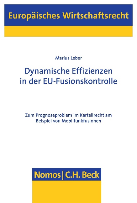 Dynamische Effizienzen in der EU-Fusionskontrolle - Marius Leber
