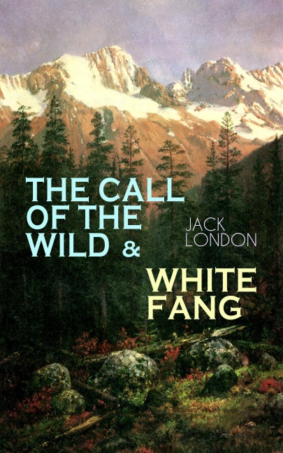 THE CALL OF THE WILD & WHITE FANG - Jack London