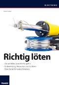 Cover-Bild zum Titel 'Richtig löten' von 'Dieter Schulz'
