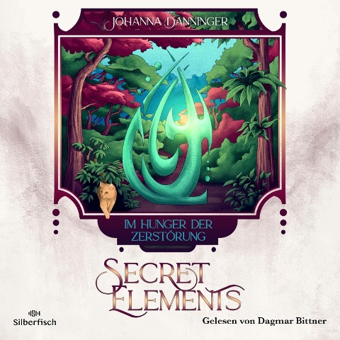 Secret Elements 6: Im Hunger der Zerstörung - Johanna Danninger