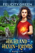 Cover-Bild zum Titel 'HIGHLAND-HEXEN-Krimis' von 'Felicity Green'
