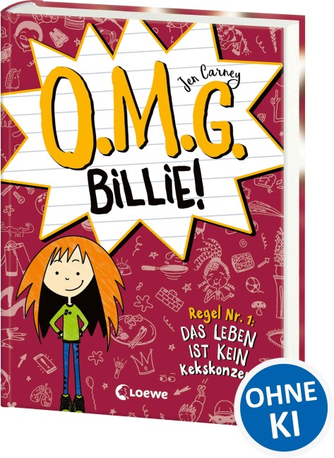 O.M.G. Billie! (Band 1) - Regel Nr. 1: Das Leben ist kein Kekskonzert - Jen Carney
