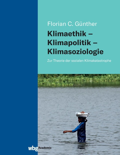 Klimaethik - Klimapolitik - Klimasoziologie - Florian Günther