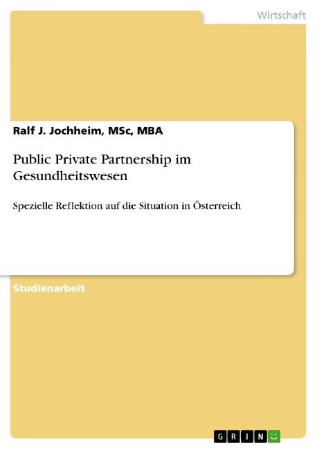 Public Private Partnership im Gesundheitswesen - MSc, MBA, Ralf J. Jochheim