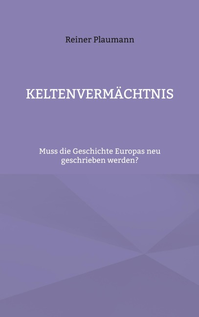 Keltenvermächtnis - Reiner Plaumann