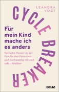 Cover-Bild zum Titel 'Cycle Breaker: Für mein Kind mache ich es anders' von 'Leandra Vogt'