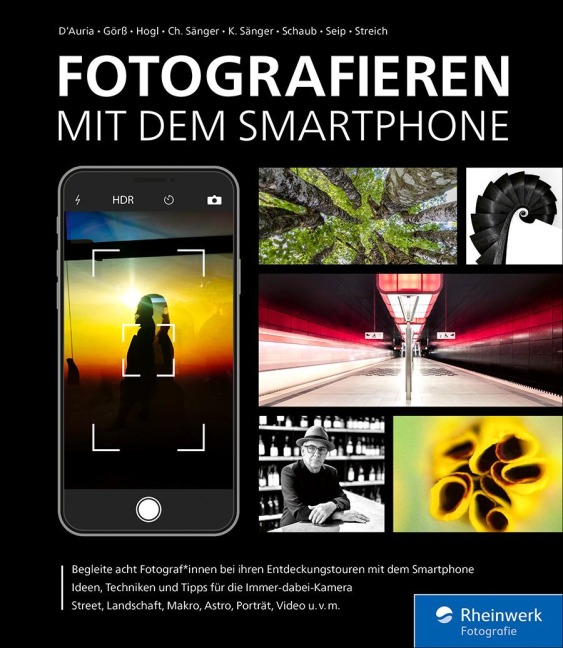 Fotografieren mit dem Smartphone - Adam D'Auria, Andreas Görß, Kyra Sänger, Christian Sänger, Hans-Peter Schaub
