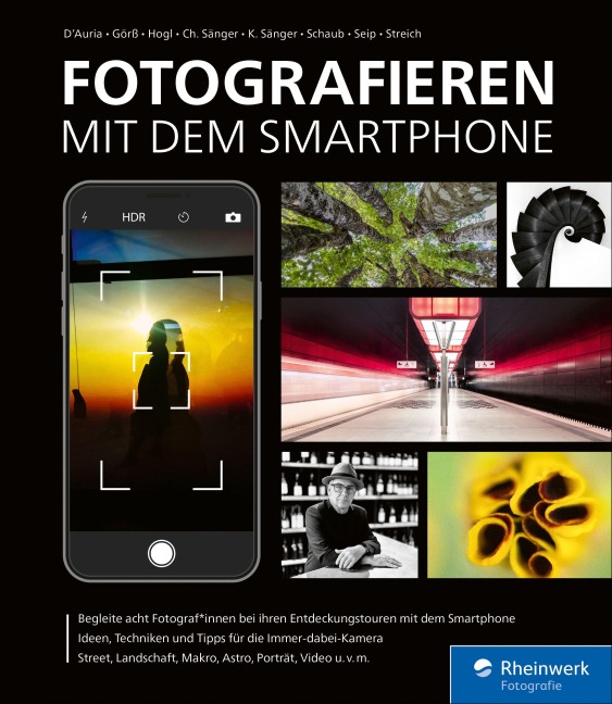 Fotografieren mit dem Smartphone - Adam D'Auria, Kyra Sänger, Hans-Peter Schaub, Marion Hogl, Andreas Görß
