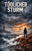 Cover-Bild zum Titel 'Tödlicher Sturm' von 'Leon Falk'