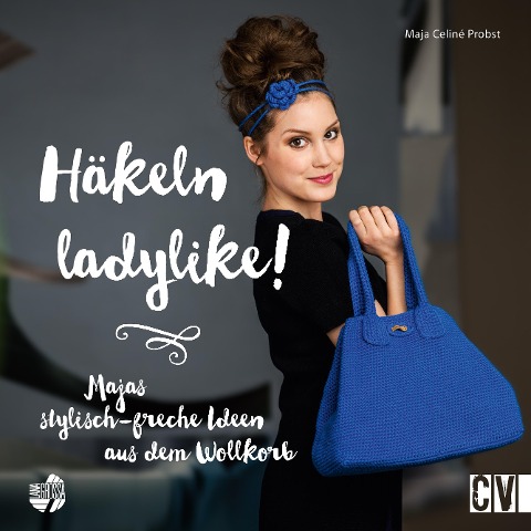 Häkeln ladylike! - Maja-Celiné Probst