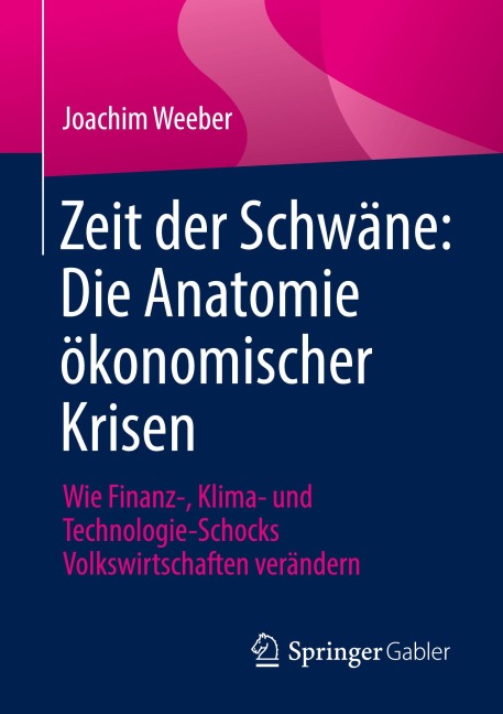 Zeit der Schwäne: Die Anatomie ökonomischer Krisen - Joachim Weeber