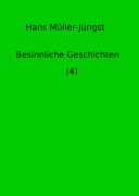 Cover-Bild zum Titel 'Besinnliche Geschichten (4)' von 'Hans Müller-Jüngst'