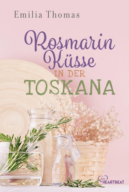 Rosmarinküsse in der Toskana - Emilia Thomas