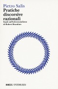 Cover-Bild zum Titel 'Pratiche discorsive razionali. Studi sull'inferenzialismo di Robert Brandom' von 'Pietro Salis'