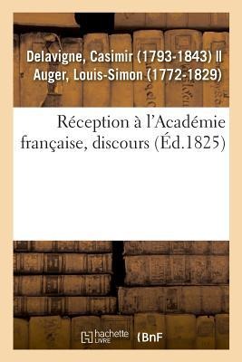 Réception À l'Académie Française, Discours - Casimir Delavigne
