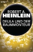 Delila und der Raummonteur - Robert A. Heinlein