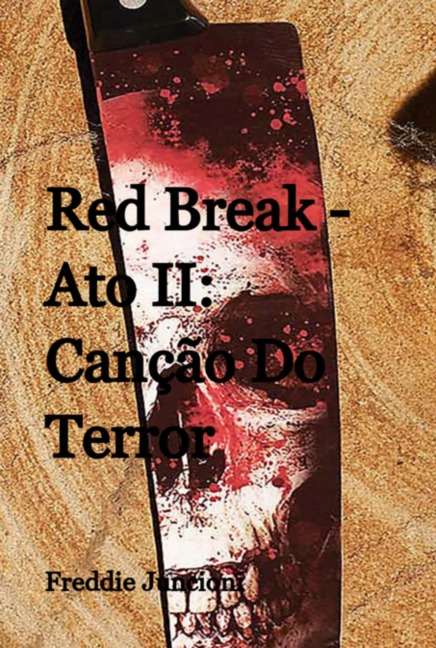 Red Break - Ato Ii: Canção Do Terror - Freddie Juncioni